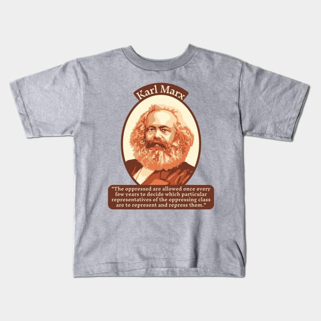 Karl Marx Portrait and Quote Kids T-Shirt by Slightly Unhinged